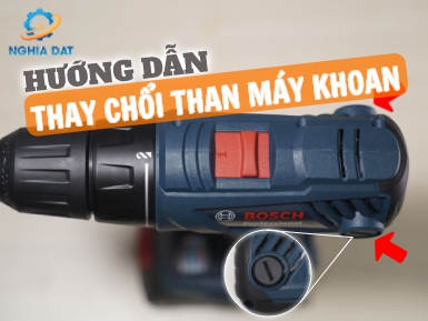 Hướng dẫn cách thay chổi than máy khoan đúng kỹ thuật