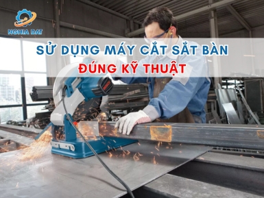 Hướng dẫn dùng máy cắt sắt bàn an toàn, hiệu quả chi tiết